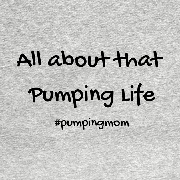 That Pumping Life Breastfeeding Mom by Burrow Designs